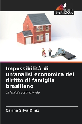 Impossibilit? di un'analisi economica del diritto di famiglia brasiliano - Silva Diniz, Carine