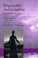 Impossible Individuality: Romanticism, Revolution, and the Origins of Modern Selfhood, 1787-1802