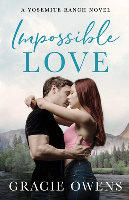 Impossible Love: A Small Town Enemies to Lovers Billionaire Romance - Owens, Gracie