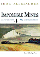 Impossible Minds: My Neurons, My Consciousness