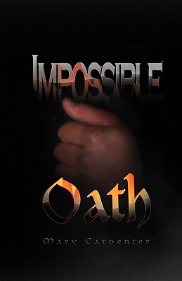 Impossible Oath - Carpenter, Mary