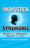 Impostor Syndrome: Release Your judgement, Reclaim Your Life