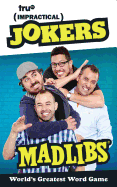 Impractical Jokers Mad Libs: World's Greatest Word Game