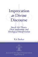 Imprecation as Divine Discourse: Speech Act Theory, Dual Authorship, and Theological Interpretation