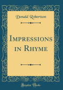 Impressions in Rhyme (Classic Reprint)