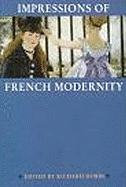 Impressions of French Modernity: Art and Literature in France 1850-1900