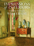 Impressions of Interiors: Gilded Age Paintings by Walter Gay