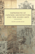 Impressions of Japanese Architecture and the Allied Arts