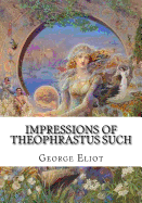 Impressions of Theophrastus Such