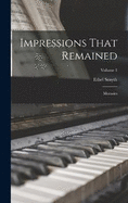 Impressions That Remained: Memoirs; Volume 1