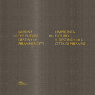 Imprint of the Future: Destiny of Piranesi's City