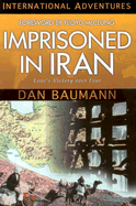 Imprisoned in Iran: International Adventures