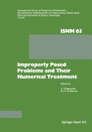Improperly Posed Problems and Their Numerical Treatment: Conference Held at the Mathematisches Forschungsinstitut, Oberwolfach, September 26-October 2, 1982