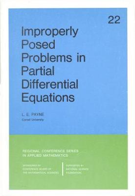 Improperly Posed Problems in Partial Differential Equations - Payne, L E