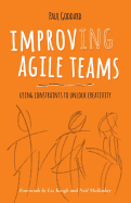 Improv-ing Agile Teams: Using Constraints to Unlock Creativity