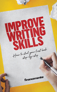 Improve writing skills: How to start your first book step-by-step