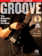 Improve Your Groove: The Ultimate Guide for Bass
