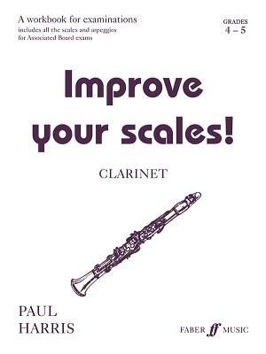 Improve Your Scales! Clarinet: Grade 4-6 - Harris, Paul