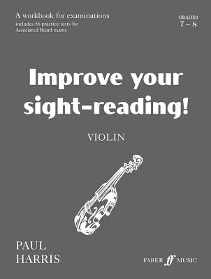Improve Your Sight-Reading! Violin, Grade 7-8: A Workbook for Examinations - Harris, Paul