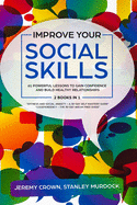 Improve Your Social Skills: 61 Powerful Lessons to Gain Confidence and Build Healthy Relationships by Reclaiming Your Life from Social Anxiety and Codependency - 2 Books in 1