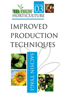 Improved Production Techniques: Vol.03: Hi Tech Horticulture