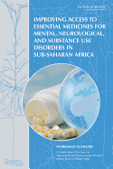 Improving Access to Essential Medicines for Mental, Neurological, and Substance Use Disorders in Sub-Saharan Africa: Workshop Summary