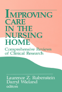 Improving Care in the Nursing Home: Comprehensive Reviews of Clinical Research