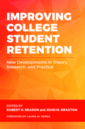 Improving College Student Retention: New Developments in Theory, Research, and Practice