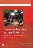 Improving Learning in Uganda: School-Based Management -- Policy and Functionality Volume 3