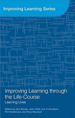 Improving Learning through the Lifecourse: Learning Lives - de Houwer, Jan (Editor), and Baeyens, Frank (Editor), and Field, Andy (Editor)