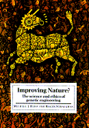 Improving Nature?: The Science and Ethics of Genetic Engineering