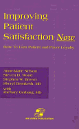 Improving Patient Satisfaction Now - Brown, Stephen W, and Nelson, Anne-Marie, and Wood, Stephen D
