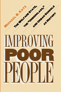 Improving Poor People: The Welfare State, the Underclass, and Urban Schools as History