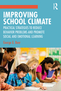 Improving School Climate: Practical Strategies to Reduce Behavior Problems and Promote Social and Emotional Learning