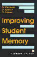 Improving Student Memory - Herrmann, Douglas J, and Raybeck, Douglas, and Gutman, Dan