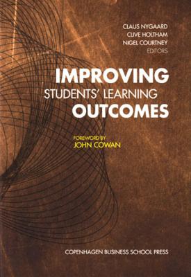 Improving Students' Learning Outcomes - Nygaard, Claus, PhD (Editor), and Holtham, Clive (Editor), and Courtney, Nigel (Editor)