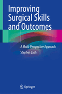 Improving Surgical Skills and Outcomes: A Multi-Perspective Approach