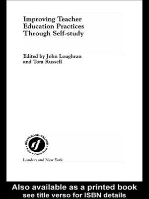 Improving Teacher Education Practice Through Self-study - Loughran, John, and Russell, Tom