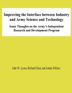 Improving the Interface Between Industry and Army Science and Technology: Some THoughts on the Army's Independent Research and Development Program