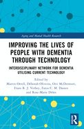 Improving the Lives of People with Dementia through Technology: Interdisciplinary Network for Dementia Utilising Current Technology