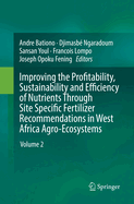 Improving the Profitability, Sustainability and Efficiency of Nutrients Through Site Specific Fertilizer Recommendations in West Africa Agro-Ecosystems: Volume 1