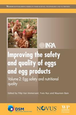 Improving the Safety and Quality of Eggs and Egg Products: Egg Safety and Nutritional Quality - Van Immerseel, F (Editor), and Nys, Y (Editor), and Bain, M (Editor)