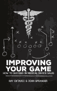 Improving Your Game: How To Be Successful In Medical Device Sales