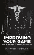 Improving Your Game: How to Be Successful in Medical Device Sales