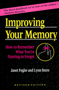 Improving Your Memory: How to Remember What You're Starting to Forget - Fogler, Janet, Ms., and Stern, Lynn, Ms.