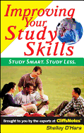 Improving Your Study Skills: Study Smart, Study Less