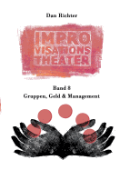 Improvisationstheater. Gruppen, Geld Und Management