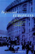 Improvised Europeans: American Literary Expatriates in London