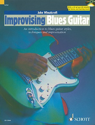 Improvising Blues Guitar: An Introduction to Blues Guitar Styles, Techniques & Improvisation Book/CD Pack - Wheatcroft, John