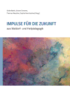 Impulse fr die Zukunft: aus Waldorf- und Heilpdagogik